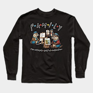 When FRIENDS turns into FAMILY - The Otterly Artful Collection Long Sleeve T-Shirt